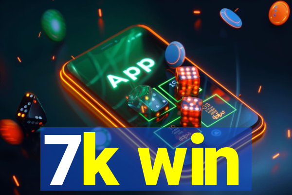7k win